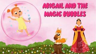 Abigail and the Magic Bubbles