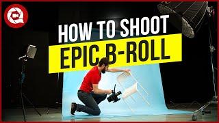 10 Steps to Shoot EPIC B-ROLL of ANYTHING (really anything)