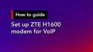 How to set up a ZTE H1600 modem for VoIP - Superloop Customer Support