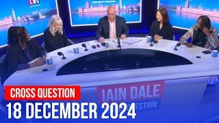 Cross Question with Iain Dale 18/12 | Watch again