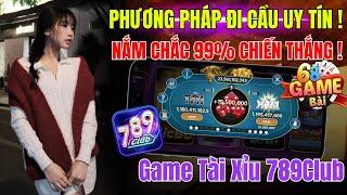 789Club | Mẹo Tài Xỉu 789Club Uy Tín Nhất - Phương Pháp Đi Cầu Tài Xỉu 789Club 2025 Uy Tín 99% Thắng