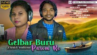 Gelbar Buru Parom Re II New Santali Studio Version 2022 II Rakesh & Priya