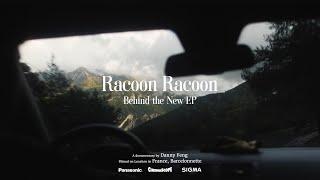Racoon Racoon - "Behind the New EP" // A documentary by Danny Feng