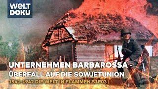 1941-1942 Grausamer Vernichtungskrieg: Überfall auf die Sowjetunion | Die Welt in Flammen DOKU S1E03