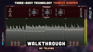 Three-Body Technology - Trinity Shaper | Usage & Sound - Walkthrough (no talking with transcribtion)