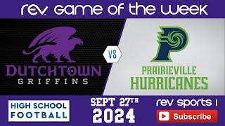 REV GAME OF THE WEEK • DUTCHTOWN GRIFFINS vs PRAIRIEVILLE HIGH HURRICANES