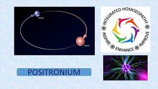 Positronium - An Imponderable medicine by Integrated Homoeopathy