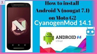 How To install Android N (Nougat 7.1) on Moto G2 [UPDATED ]