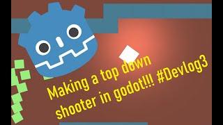 Making a Top Down 2D Shooter Game in Godot Game Engine!!!! #Devlog3
