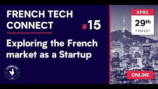 French Tech Connect #15 // Exploring the French Market as a Startup