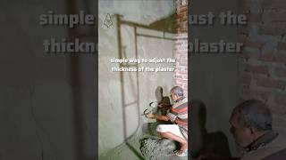 simple way to adjust the thickness of the plaster