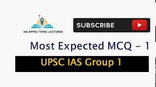 Most Expected Questions- 1 || UPSC | IAS | APPSC TSPSC Group 1