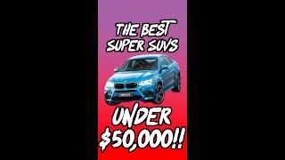 The BEST Super SUVs under 50,000!!