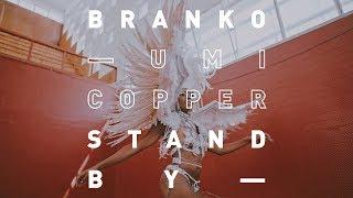 Branko - Stand By (feat. Umi Copper) [Official Video]