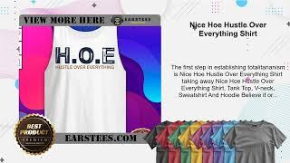 Nice Hoe Hustle Over Everything Shirt