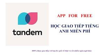 47. App học giao tiếp tiếng anh miễn phí với bạn bè quốc tế #tandem ,