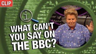 What Can't You Say On The BBC? | QI