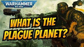 Journey Into The PLAGUE PLANET I Warhammer 40k Lore and Story