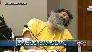 Nebraska Supreme Court rejects Anthony Garcia's appeal for new trial