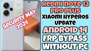 Redmi Note 13 pro+ Frp Bypass Without Pc ll All Redmi HyperOs Update ll Google Account Bypass 2024