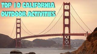 Top 10 Outdoor Activities in California