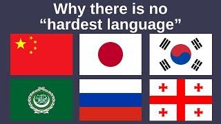 Why there is no Hardest Language to Learn