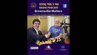 Gilbert Hernandez Episode 15 Brownsville Matters podcast Dr WF Strong BSPA Brownsville Texas