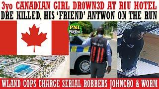 3yo Canadian Girl DR0WN3D At 5 Star Hotel In Trelawny + Dre KlLLED In PMore, Antwon Wanted