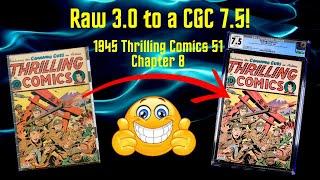 Chapter 8 1945 Thrilling Comics 51 Back from CGC! Raw 3.0 to CGC 7.5! How I did it!