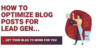 How to Optimize Blog Posts for Lead Generation