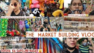 ODISHA'S SAROJINI NAGAR VLOG | Market building | Affordable products | SharmaJi Ki Ladki