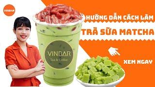 Hướng Dẫn Cách Làm Công Thức Pha Chế Trà Sữa Matcha Chuẩn Vị | Vinbar