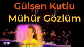 Gülşen Kutlu - Mühür Gözlüm