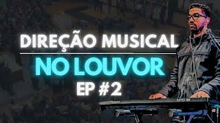 DIREÇÃO NO LOUVOR EP #2 - LOUVOR MAIS TOCADO EM 2024