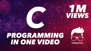 C PROGRAMMING FOR BEGINNERS - FULL COURSE - Theory + 101 Programs Video tutorials  - by kodegod