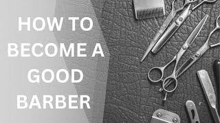 The Making of a Good Barber