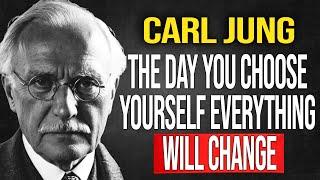 This is what happens when you finally choose yourself above all else - carl jung