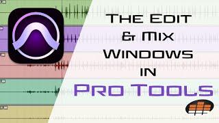 The Edit and Mix Windows in Pro Tools - Pro Mix Academy