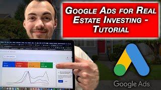 Google Ads for Real Estate Investors - Tutorial for Getting Started