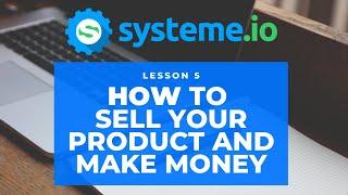 Systeme.io Training - How to Build a Sales Funnel to Sell Your Product and Make Money (Lesson 5)