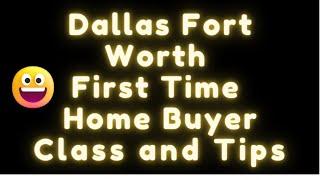 First Time Home Buyers in the Dallas Fort Worth Area! Grants, Loans, Tips for Buying a Home!