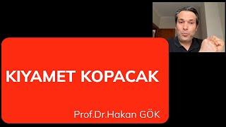 KIYAMET KOPACAK Prof.Dr.Hakan GÖK