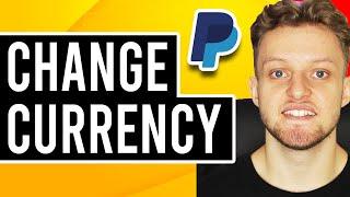 How To Change Currency on PayPal (Add & Change Primary Currency)