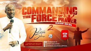 COMMANDING THE FORCE OF PRAYER (Part 2) By Apostle Johnson Suleman || Sunday Service - 4th Aug. 2024