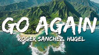 Roger Sanchez - Go Again (Lyrics) feat. HUGEL