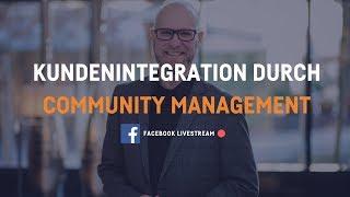 Kundenintegration durch Community Management