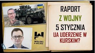 UKRAINA RAPORT z WALK 5 stycznia. Ukraiński atak w kurskim? Analiza płk Piotra Lewandowskiego.