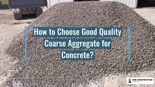 How to Choose Good Quality Aggregates for Concrete?