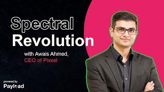 Spectral Revolution, with Awais Ahmed (CEO of Pixxel)