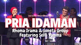 RHOMA IRAMA & SONETA GROUP FEAT. SELFI YAMMA - PRIA IDAMAN (LIVE KONSER PILIHAN NIKMAT: JEPARA)